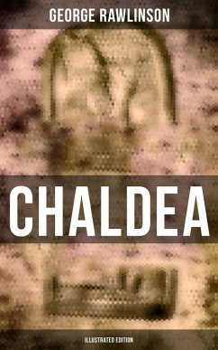 CHALDEA (Illustrated Edition) (eBook, ePUB) - Rawlinson, George