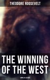 The Winning of the West (Complete Edition) (eBook, ePUB)