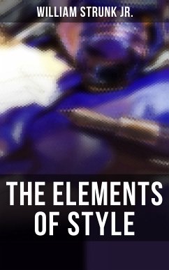 THE ELEMENTS OF STYLE (eBook, ePUB) - Jr., William Strunk