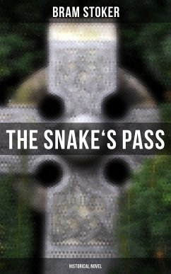 The Snake's Pass: Historical Novel (eBook, ePUB) - Stoker, Bram