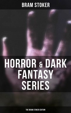Horror & Dark Fantasy Series: The Bram Stoker Edition (eBook, ePUB) - Stoker, Bram