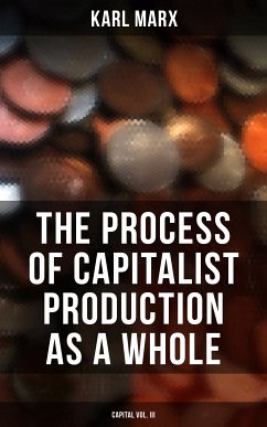 The Process of Capitalist Production as a Whole (Capital Vol. III) (eBook, ePUB) - Marx, Karl