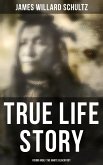 True Life Story: Rising Wolf the White Blackfoot (eBook, ePUB)