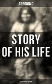 Geronimo's Story of His Life (Illustrated Edition) (eBook, ePUB)