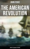 THE AMERICAN REVOLUTION (Complete Edition In 2 Volumes) (eBook, ePUB)