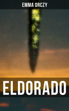 ELDORADO (eBook, ePUB) - Orczy, Emma