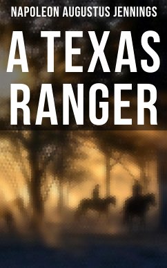 A TEXAS RANGER (eBook, ePUB) - Jennings, Napoleon Augustus