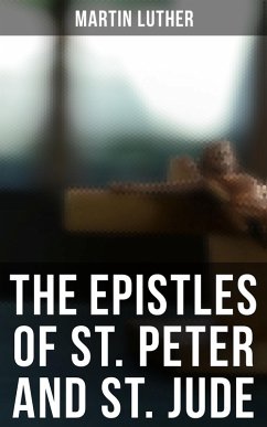 The Epistles of St. Peter and St. Jude (eBook, ePUB) - Luther, Martin