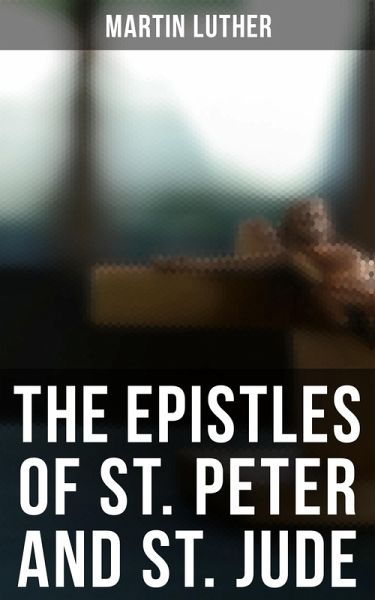 The Epistles of St. Peter and St. Jude (eBook, ePUB) The Epistles of St. Peter and St. Jude (eBook, ePUB)