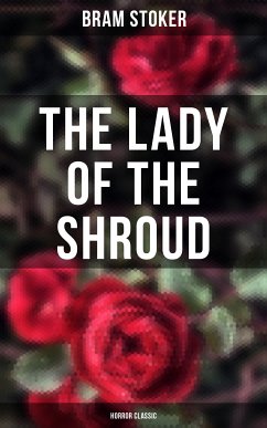 The Lady of the Shroud: Horror Classic (eBook, ePUB) - Stoker, Bram