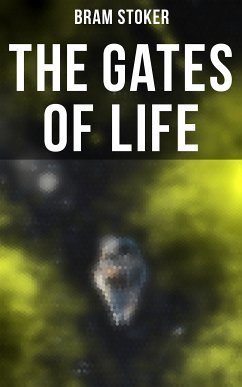 THE GATES OF LIFE (eBook, ePUB) - Stoker, Bram