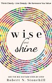 Wise and Shine: Think Clearly, Live Deeply, Be Someone You Value (eBook, ePUB)