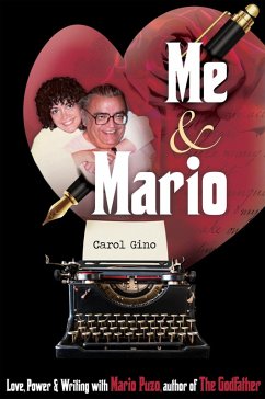 Me & Mario: Love, Power & Writing With Mario Puzo, Author of The Godfather (eBook, ePUB) - Gino, Carol