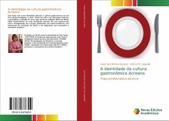 A identidade da cultura gastronômica Acreana - Sani Pereira Quinzani, Suely;Capovilla, Vinicius M.