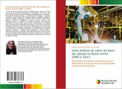 Uma análise do setor de bens de capital no Brasil entre 1995 e 2013 - Lopes de Carvalho, Polliany Aparecida