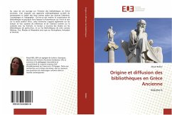 Origine et diffusion des bibliothèques en Grèce Ancienne - Bellier, Maud
