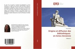 Origine et diffusion des bibliothèques en Grèce Ancienne - Bellier, Maud