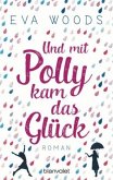 Und mit Polly kam das Glück