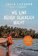 Wie uns Reisen glücklich macht - Bild 1