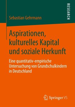 Aspirationen, kulturelles Kapital und soziale Herkunft - Gehrmann, Sebastian