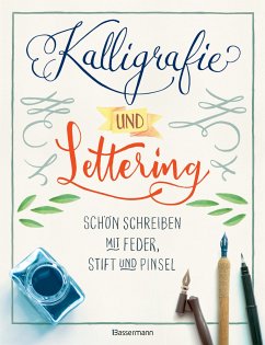 Kalligrafie und Lettering. Schön schreiben mit Feder, Stift und Pinsel - Pautner, Norbert
