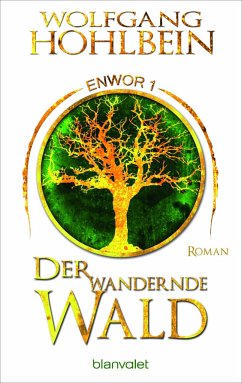 Der wandernde Wald / Enwor Bd.1 - Hohlbein, Wolfgang