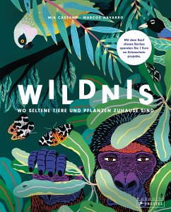 Wildnis: Wo seltene Tiere und Pflanzen zuhause sind - Cassany, Mia;Navarro, Marcos