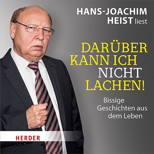 Hans-Joachim Heist liest: Darüber kann ich nicht lachen! Hans-Joachim Heist liest: Darüber kann ich nicht lachen!