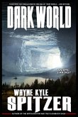 Dark World: An Epic Fantasy (eBook, ePUB) Dark World: An Epic Fantasy (eBook, ePUB)