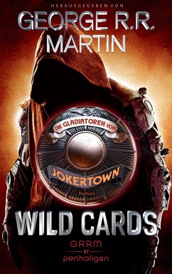Wild Cards - Die Gladiatoren von Jokertown / Wild Cards - Jokertown Bd.2 - Martin, George R. R.