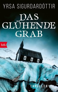 Das glühende Grab / Anwältin Dóra Gudmundsdóttir Bd.3 - Sigurdardóttir, Yrsa