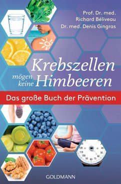 Krebszellen mögen keine Himbeeren - Béliveau, Richard;Gingras, Denis