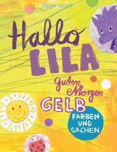 Hallo Lila, guten Morgen Gelb - Drews, Judith