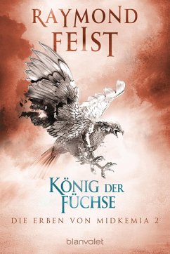 Der König der Füchse / Die Erben von Midkemia Bd.2 - Feist, Raymond