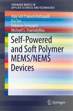 Self-Powered and Soft Polymer MEMS/NEMS Devices - Kottapalli, Ajay Giri Prakash;Tao, Kai;Sengupta, Debarun