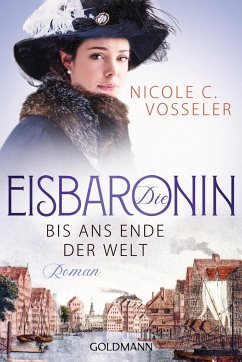 Bis ans Ende der Welt / Die Eisbaronin Bd.1 - Vosseler, Nicole C.