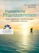 Hypnotische Phantasiereisen +... - Bild 1