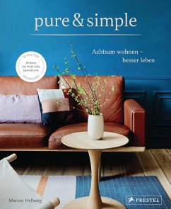 pure & simple: Achtsam wohnen - besser leben - Hellweg, Marion