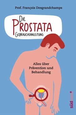 Die Prostata - Gebrauchsanleitung - Desgrandchamps, François