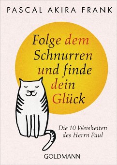 Folge dem Schnurren und finde dein Glück - Frank, Pascal Akira