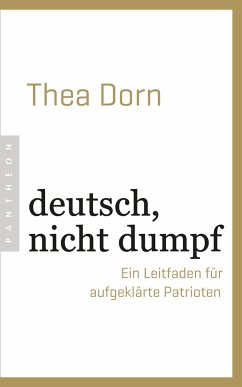 deutsch, nicht dumpf - Dorn, Thea