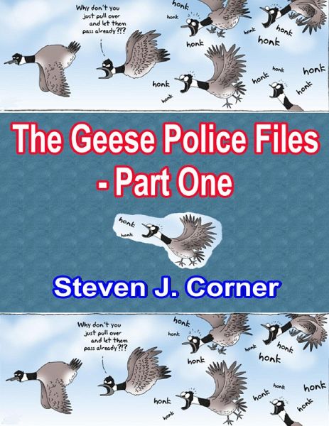 The Geese Police Files - Part One (eBook, ePUB)