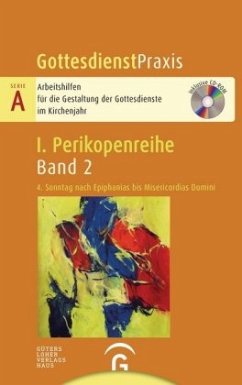 4. Sonntag nach Epiphanias bis Misericordias Domini, m. CD-ROM / Gottesdienstpraxis Serie A, Perikopenreihe I .2