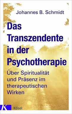 Das Transzendente in der Psychotherapie - Schmidt, Johannes B.