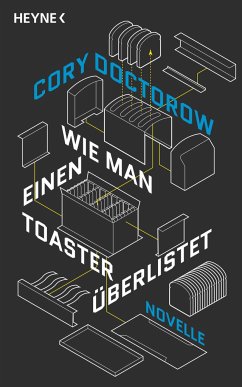 Wie man einen Toaster überlistet - Doctorow, Cory