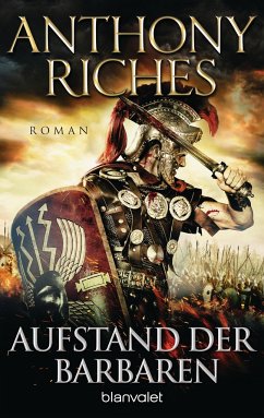 Aufstand der Barbaren / Imperium Saga Bd.4 - Riches, Anthony
