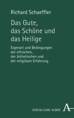 Das Gute, das Schöne und das Heilige - Schaeffler, Richard