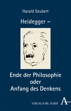 Heidegger - Ende der Philosophie oder Anfang des Denkens - Seubert, Harald