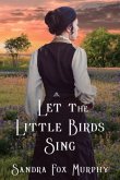 Let the Little Birds Sing (eBook, ePUB)