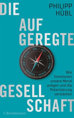 Die aufgeregte Gesellschaft - Hübl, Philipp